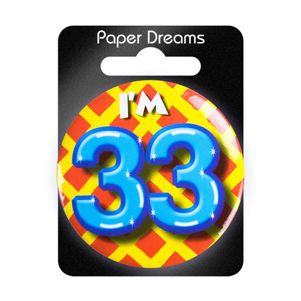 I'm 33 Button 33 Jaar 5,5cm van Paper Dreams koop je bij Partywinkel