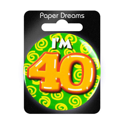 I'm 40 Button 40 Jaar 5,5cm van Paper Dreams koop je bij Partywinkel