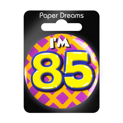 I'm 85 Button 85 Jaar 5,5cm van Paper Dreams koop je bij Partywinkel